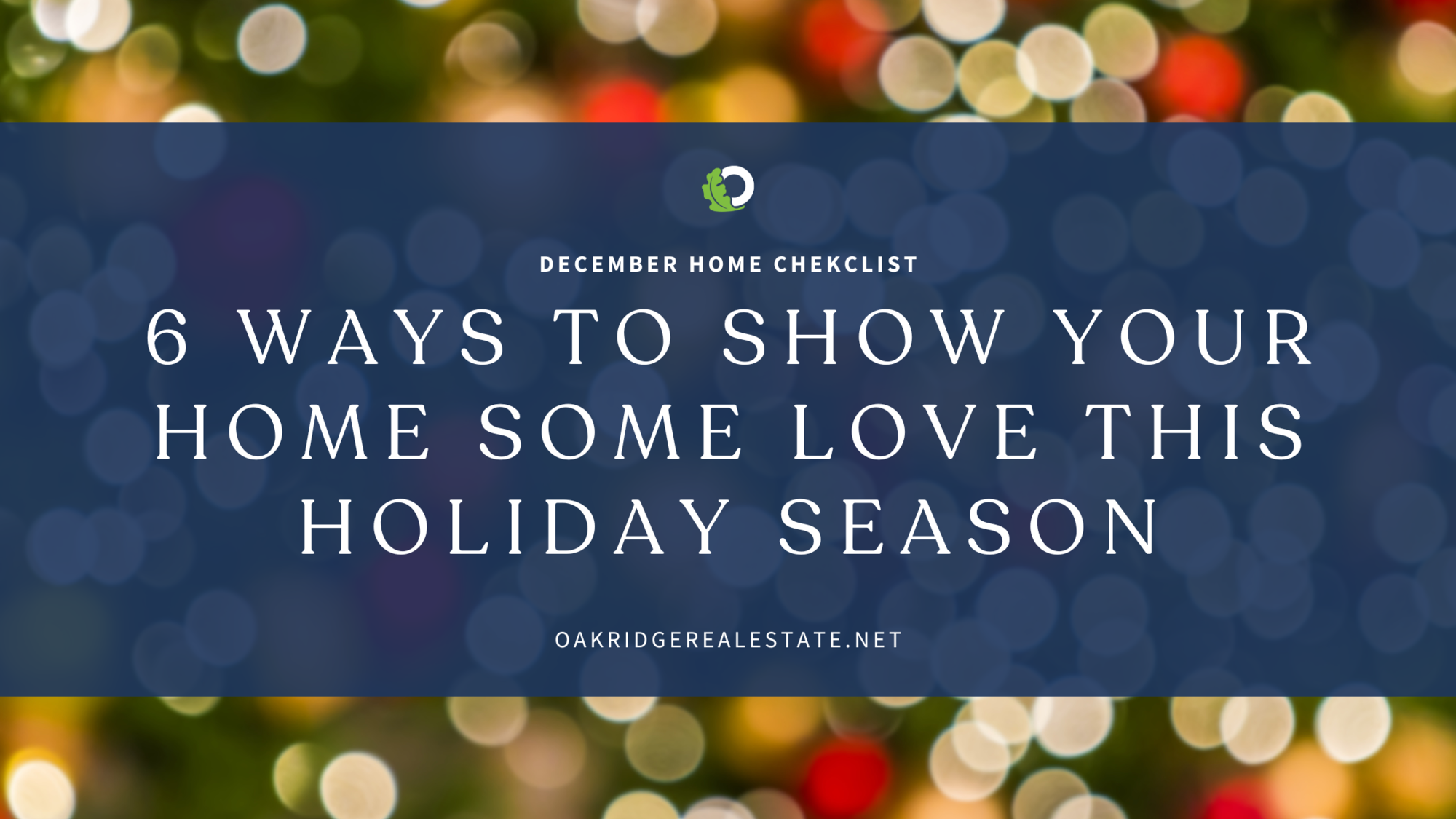 6 Ways to Show Your Home Some Love this Holiday Season | Oakridge Real Estate